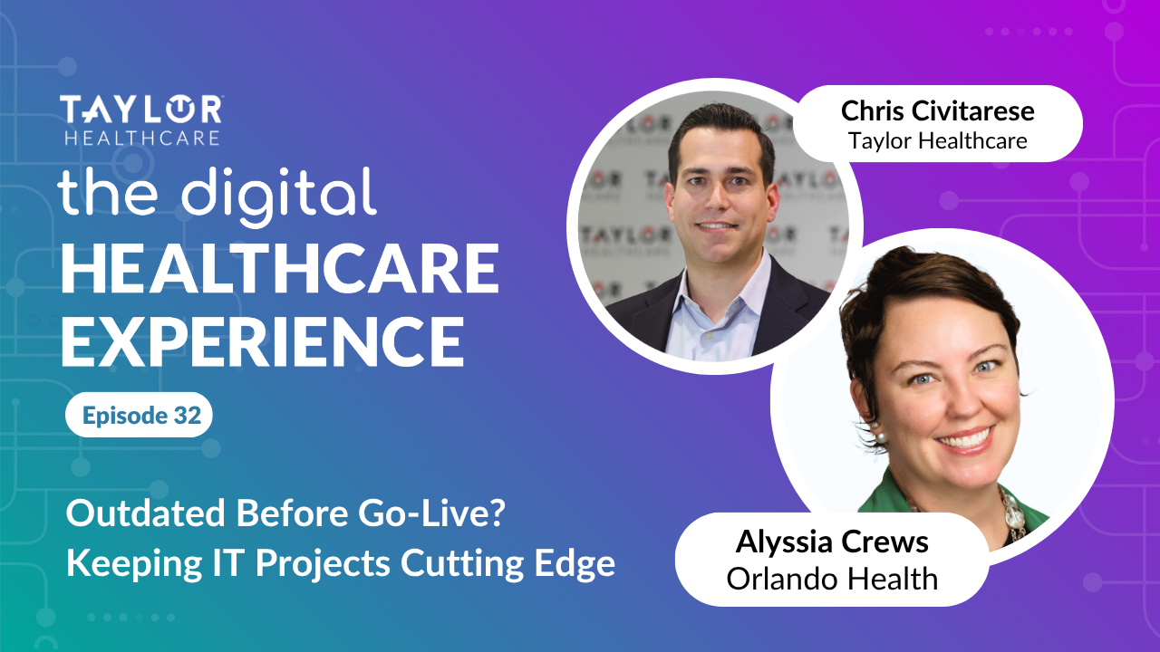 Featured image for article: The Digital Healthcare Experience - Outdated Before-Go Live? Keeping IT Projects Cutting Edge